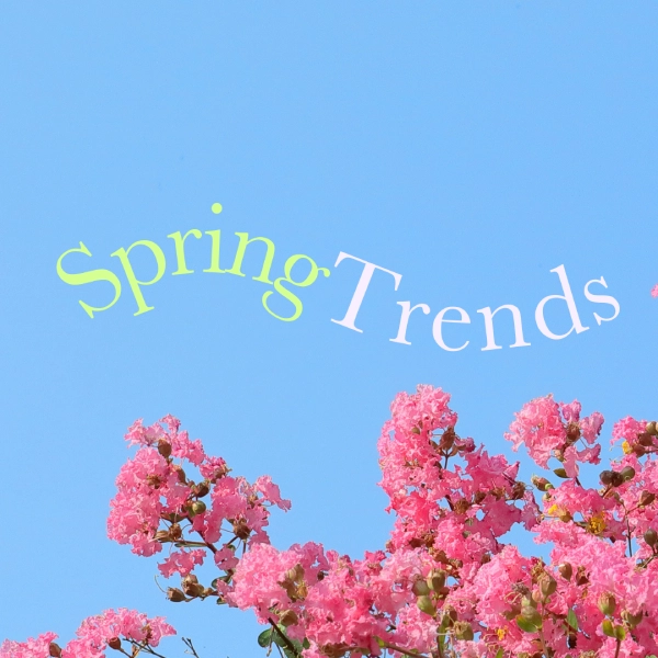 Spring Trends