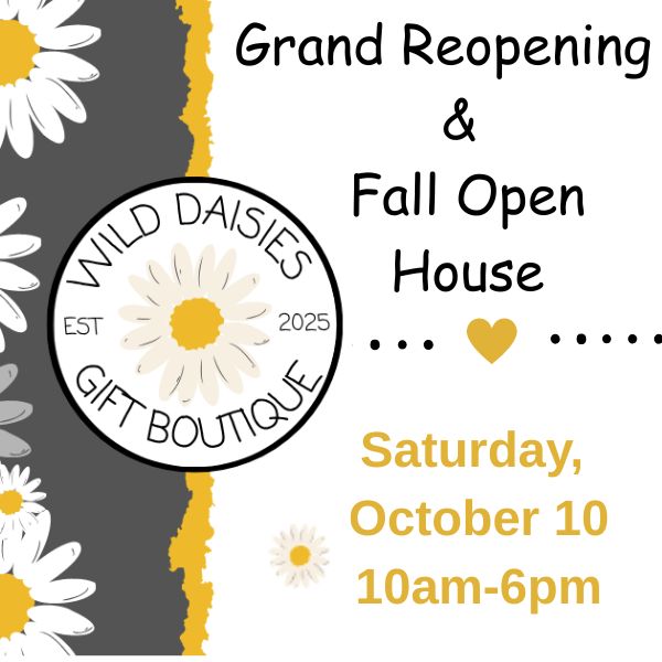 Wild Daisies Grand Reopening and Fall Open House!!!